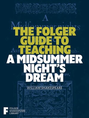 cover image of The Folger Guide to Teaching a Midsummer Night's Dream